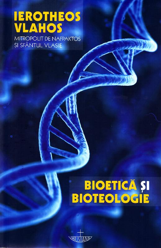 Ierotheos Vlahos - Bioetică și bioteologie